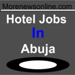 Lists Of Hotel Jobs In Abuja