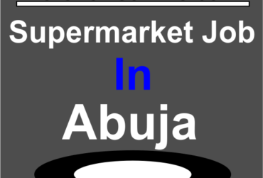 Supermarket Jobs in Abuja: A Guide to Finding Employment